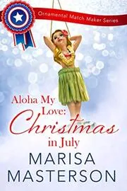 Aloha My Love: Christmas in July