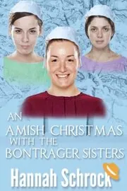 An Amish Christmas With The Bontrager Sisters
