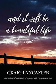 And It Will Be A Beautiful Life