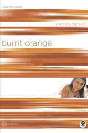 Burnt Orange: Color Me Wasted