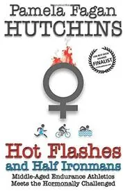 Hot Flashes And Half Ironmans