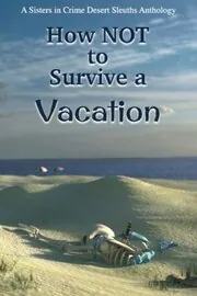 How NOT to Survive a Vacation
