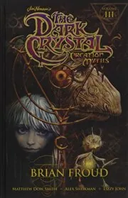 Jim Henson's The Dark Crystal: Creation Myths, Volume 3
