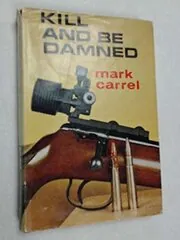 Kill and be Damned