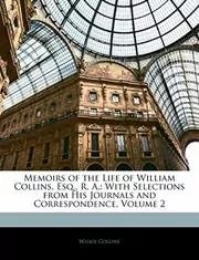 Memoirs of the Life of William Collins, Esq., R. A.