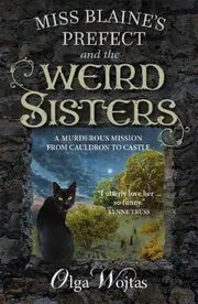 Miss Blaine’s Prefect and the Weird Sisters