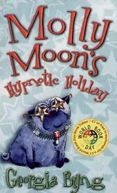 Molly Moon's Hypnotic Holiday