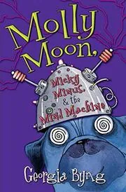 Molly Moon, Micky Minus,the Mind Machine