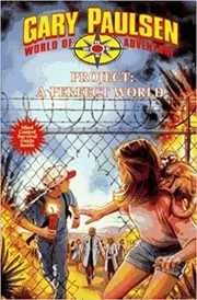 Project: A Perfect World (World of Adventure) by Gary Paulsen ...