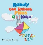 Randy the Rabbit Flies a Kite