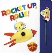 Rocket Up, Rolie!
