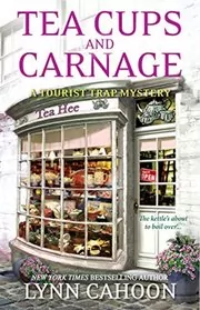 Tea Cups and Carnage (A Tourist Trap Mystery Book 7)