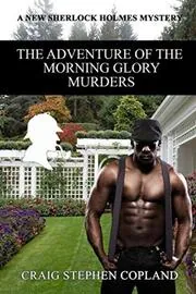 The Adventure of the Morning Glory Murders