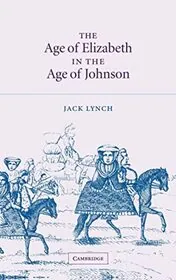 The Age of Elizabeth in the Age of Johnson