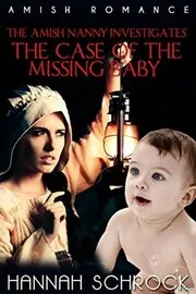 The Amish Nanny Investigates The Case of the Missing Baby