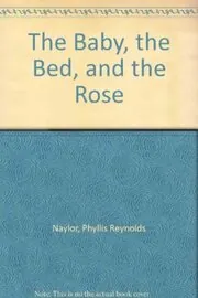 The Baby, the Bed, and the Rose