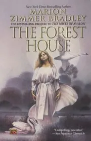 The Forest House / The Forests of Avalon