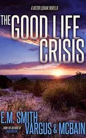The Good Life Crisis