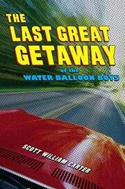 The Last Great Getaway of the Water Balloon Boys