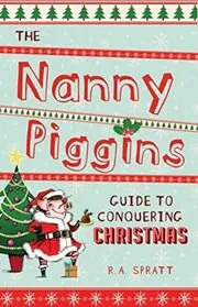 The Nanny Piggins Guide to Conquering Christmas