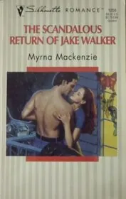 The Scandalous Return of Jake Walker / The Rebel's Return