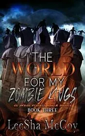 The World For My Zombie Kings