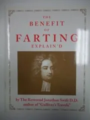 The benefit of farting explain'd