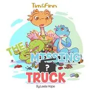 Tim and Finn the Dragon Twins: The Missing Truck
