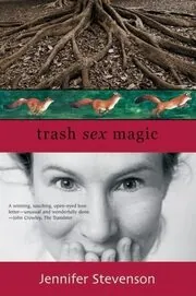 Trash, Sex, Magic