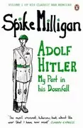 Adolf Hitler My Part in His Downfall