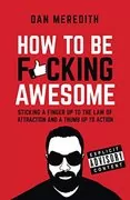 How To Be F*cking Awesome