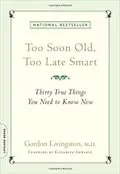 Too Soon Old, Too Late Smart